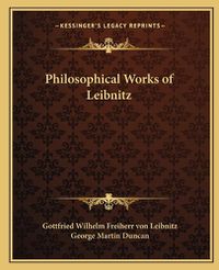 Cover image for Philosophical Works of Leibnitz