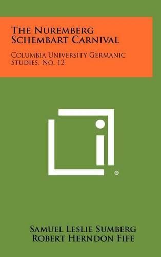 Cover image for The Nuremberg Schembart Carnival: Columbia University Germanic Studies, No. 12