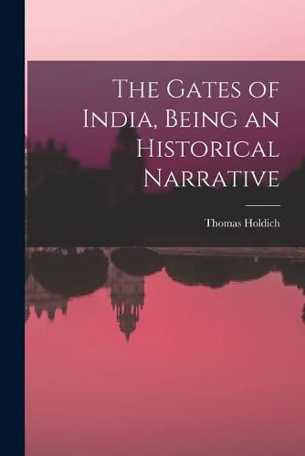 The Gates of India, Being an Historical Narrative