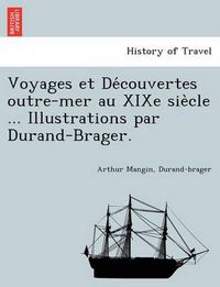 Cover image for Voyages Et de Couvertes Outre-Mer Au Xixe Sie Cle ... Illustrations Par Durand-Brager.