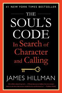 Cover image for The Soul's Code: In Search of Character and Calling