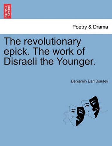 Cover image for The Revolutionary Epick. the Work of Disraeli the Younger.