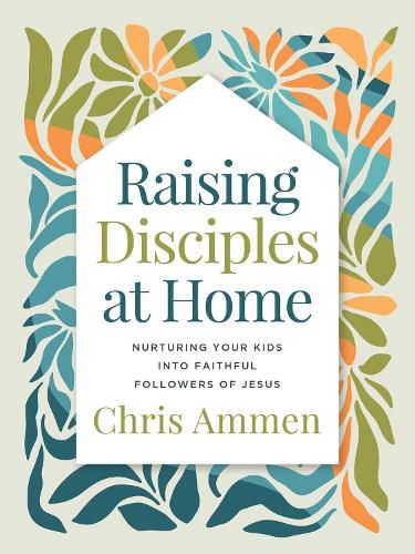 Raising Disciples at Home