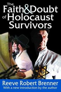 Cover image for The Faith and Doubt of Holocaust Survivors