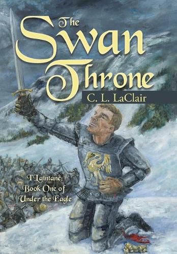 Cover image for The Swan Throne: I'Laintane Book One of Under the Eagle