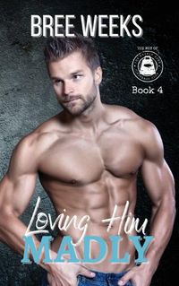 Cover image for Loving Him Madly