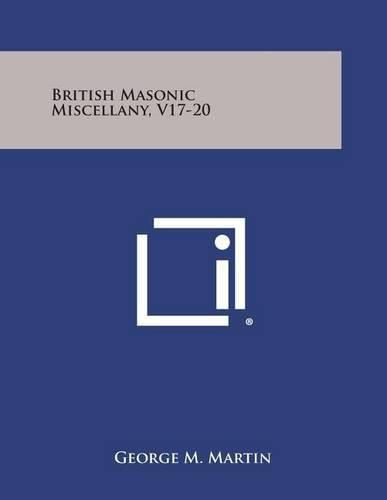 Cover image for British Masonic Miscellany, V17-20