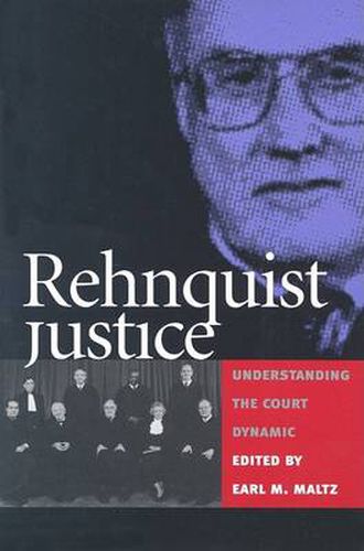 Rehnquist Justice: Understanding the Court Dynamic