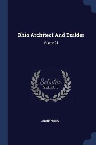 Cover image for Ohio Architect and Builder; Volume 24