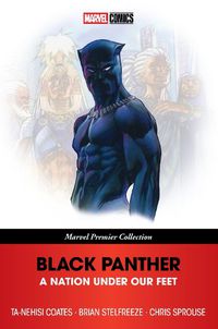 Cover image for BLACK PANTHER: A NATION UNDER OUR FEET [MARVEL PREMIER COLLECTION]