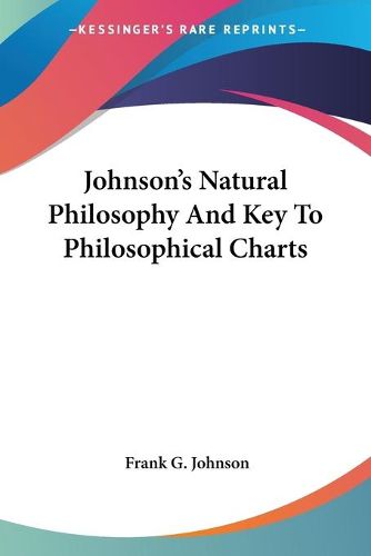 Johnson's Natural Philosophy and Key to Philosophical Charts