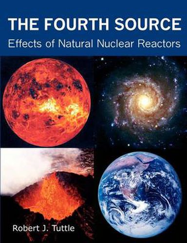 Cover image for The Fourth Source: Effects of Natural Nuclear Reactors