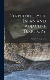 Cover image for Herpetology of Japan and Adjacent Territory