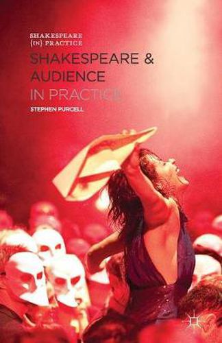 Cover image for Shakespeare and Audience in Practice