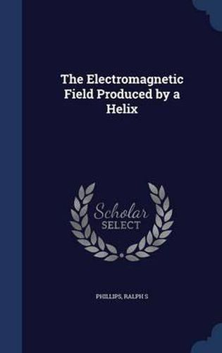 Cover image for The Electromagnetic Field Produced by a Helix