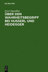 Cover image for UEber Den Wahrheitsbegriff Bei Husserl Und Heidegger