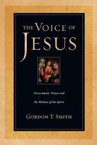 Cover image for The Voice of Jesus - Discernment, Prayer and the Witness of the Spirit