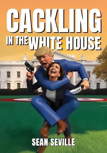 Cover image for Cackling In The White House