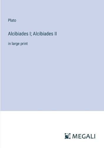 Cover image for Alcibiades I; Alcibiades II