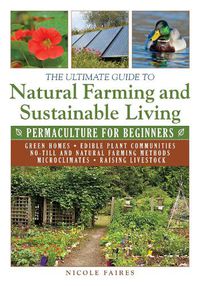 Cover image for The Ultimate Guide to Natural Farming and Sustainable Living: Permaculture for Beginners