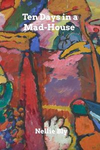 Cover image for Ten Days in a Mad-House