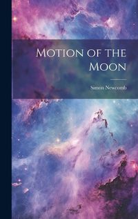 Cover image for Motion of the Moon