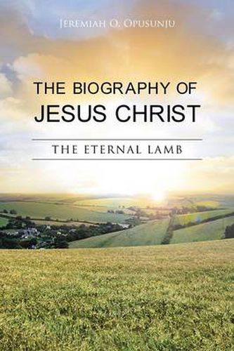 Cover image for THE Biography of Jesus Christ