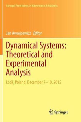 Cover image for Dynamical Systems: Theoretical and Experimental Analysis: Lodz, Poland, December 7-10, 2015