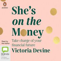 Cover image for She's On The Money: Take Charge of Your Financial Future