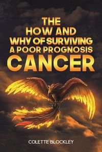Cover image for The How and Why of Surviving a Poor Prognosis Cancer