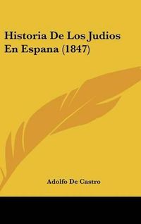 Cover image for Historia de Los Judios En Espana (1847)