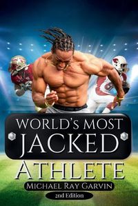 Cover image for World's Most Jacked Athlete 2nd Edition