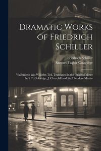 Cover image for Dramatic Works of Friedrich Schiller