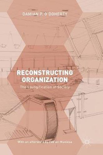 Cover image for Reconstructing Organization: The Loungification of Society