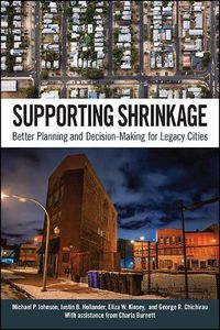 Cover image for Supporting Shrinkage: Better Planning and Decision-Making for Legacy Cities