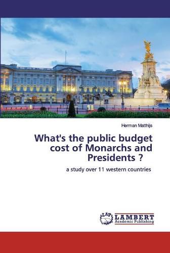 Cover image for What's the public budget cost of Monarchs and Presidents ?
