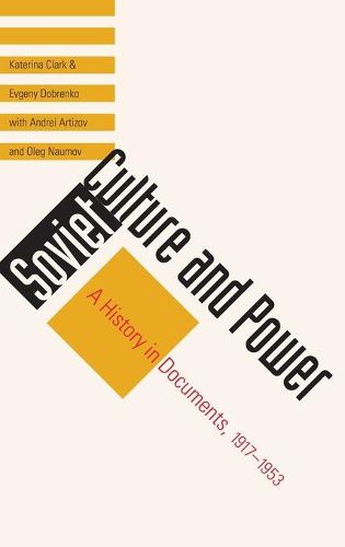 Cover image for Soviet Culture and Power: A History in Documents, 1917-1953
