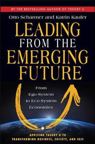 Cover image for Leading from the Emerging Future; From Ego-System to Eco-System Economies