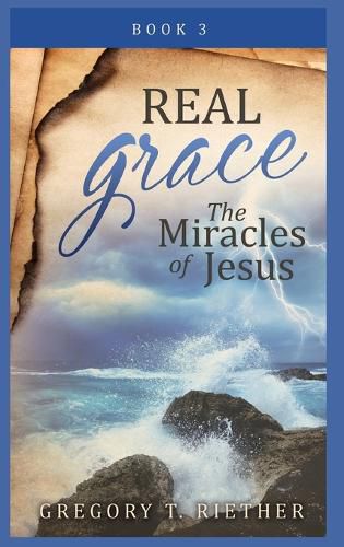 Cover image for Real Grace the Miracles of Jesus