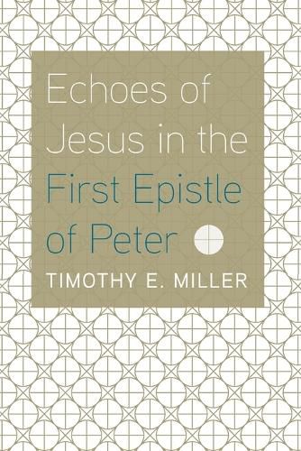 Echoes of Jesus in the First Epistle of Peter