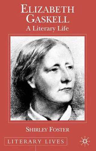 Elizabeth Gaskell: A Literary Life