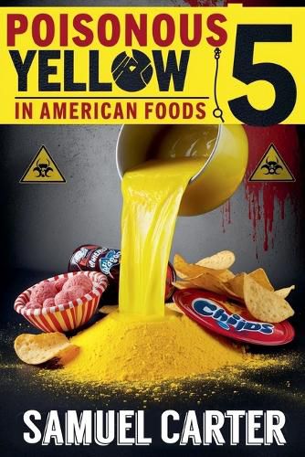 Cover image for Poisonous Yellow 5 in American Foods
