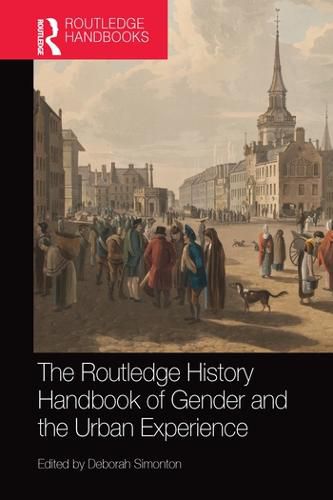 Cover image for The Routledge History Handbook of Gender and the Urban Experience