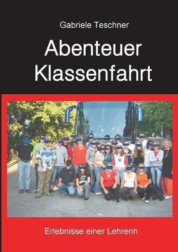 Cover image for Abenteuer Klassenfahrt: Erlebnisse einer Lehrerin