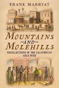 Cover image for Mountains and Molehills: Recollections of the Californian Gold Rush