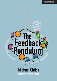 Cover image for The Feedback Pendulum: A manifesto for enhancing feedback in education