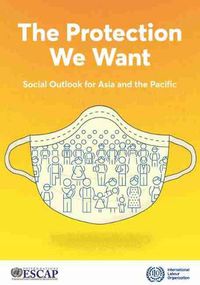 Cover image for Social outlook for Asia and the Pacific: the protection we want