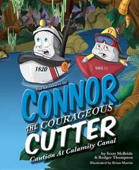 Cover image for The Adventures of Connor the Courageous Cutter: Caution at Calamity Canal