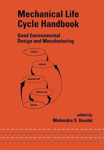 Cover image for Mechanical Life Cycle Handbook: Good Environmental Design and Manufacturing