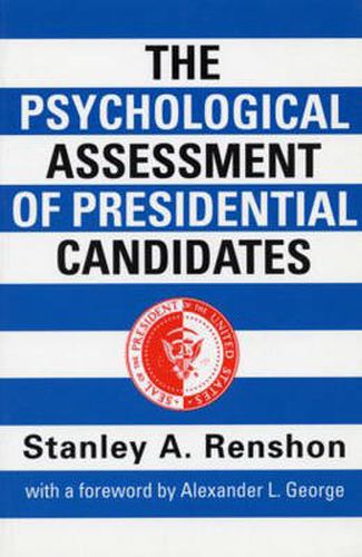 Cover image for The Psychological Assessment of Presidential Candidates